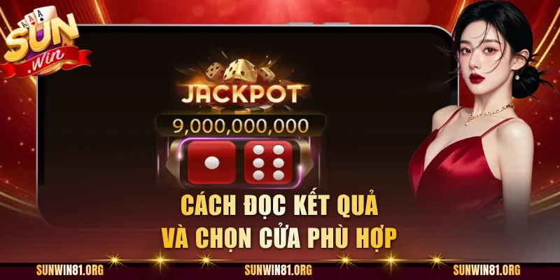 Cách đọc kết quả và chọn cửa phù hợp