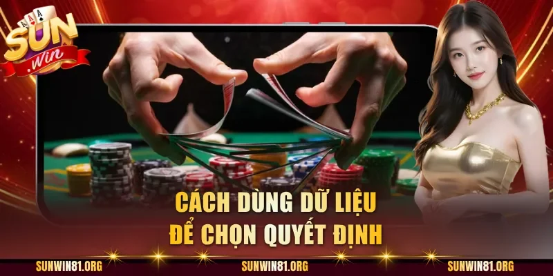 Cách dùng dữ liệu để chọn quyết định