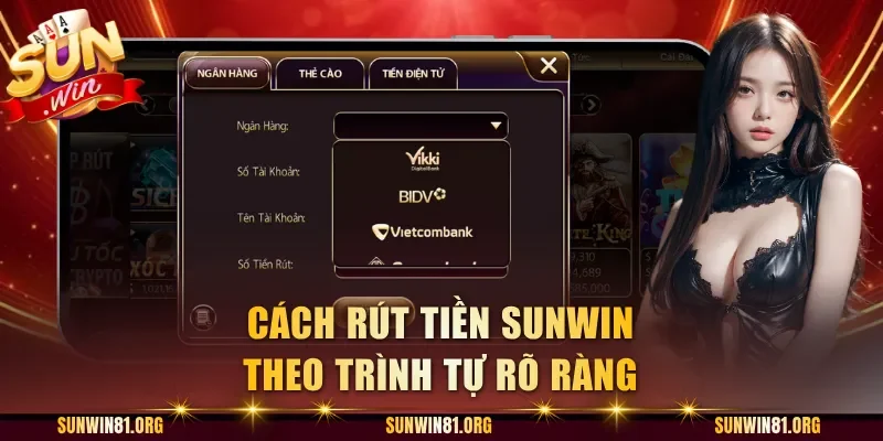 Cách rút tiền Sunwin theo trình tự rõ ràng