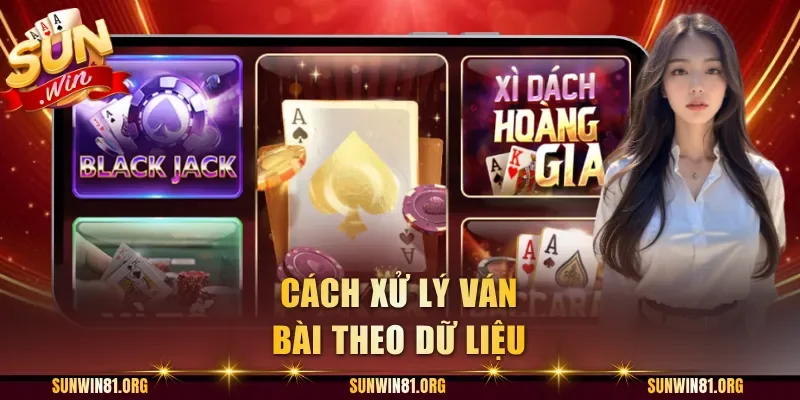 Cách xử lý ván bài theo dữ liệu