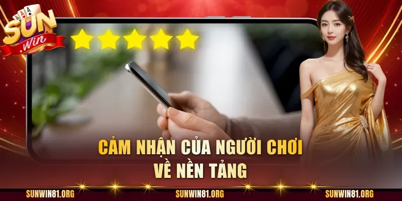 Cảm nhận của người chơi về nền tảng