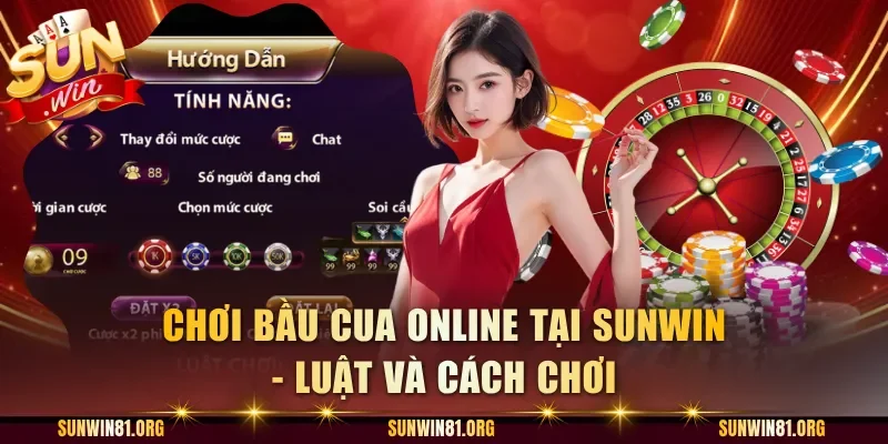 Chơi Bầu Cua Online Tại Sunwin - Luật Và Cách Chơi