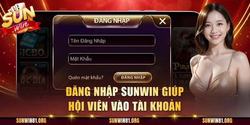 Đăng nhập Sunwin giúp hội viên vào tài khoản