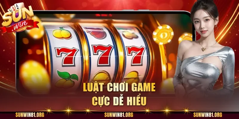 Luật chơi game cực dễ hiểu