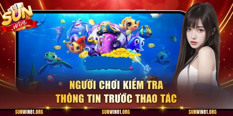 Người chơi kiểm tra thông tin trước thao tác